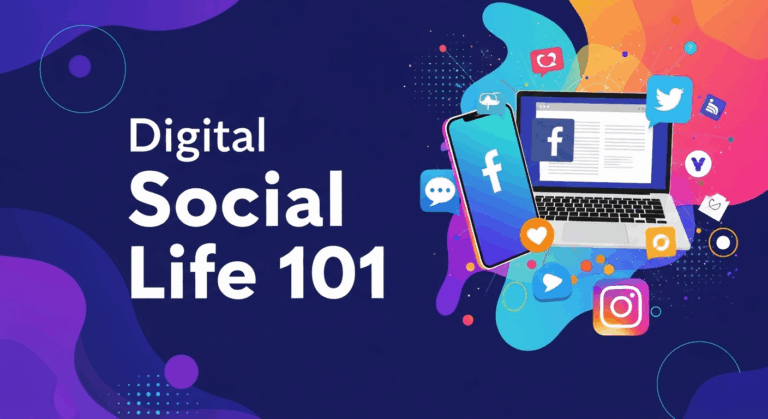 Digital Social Life 101