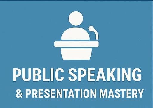 Public Speaking & Presentation Mastery